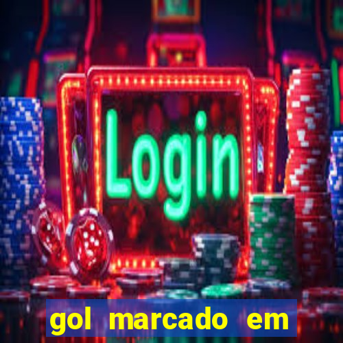 gol marcado em ambos os tempos